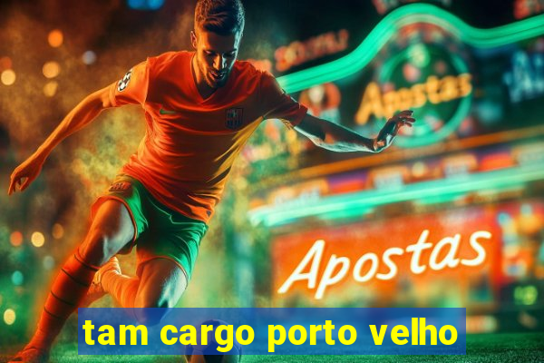 tam cargo porto velho